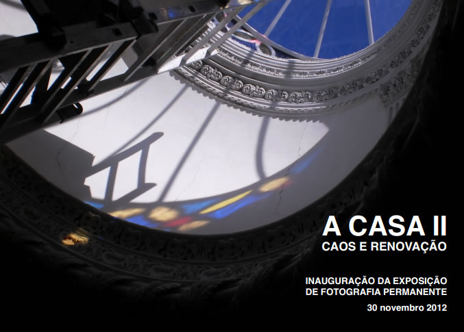 A CASA II CAOS E RENOVAÇÃO - Inauguração 30 Nov 2012